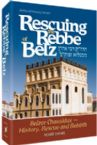 Rescuing the Rebbe of Belz: Belzer Chassidus - History, Rescue and Rebirth